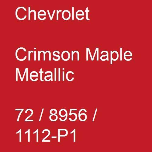 Chevrolet, Crimson Maple Metallic, 72 / 8956 / 1112-P1.